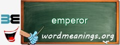 WordMeaning blackboard for emperor